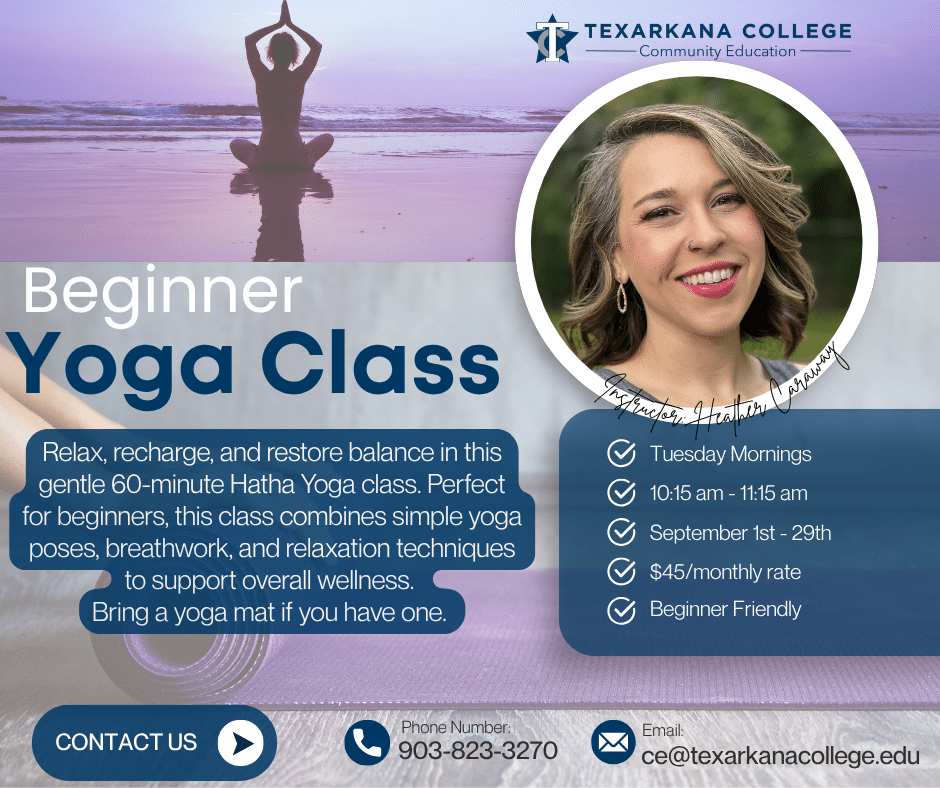 Flyer for a beginner yoga class with a woman smiling, yoga pose silhouette, session times, fee, contact info, and Texarkana College logo. Background includes soft purple tones and the class details in white and blue text.