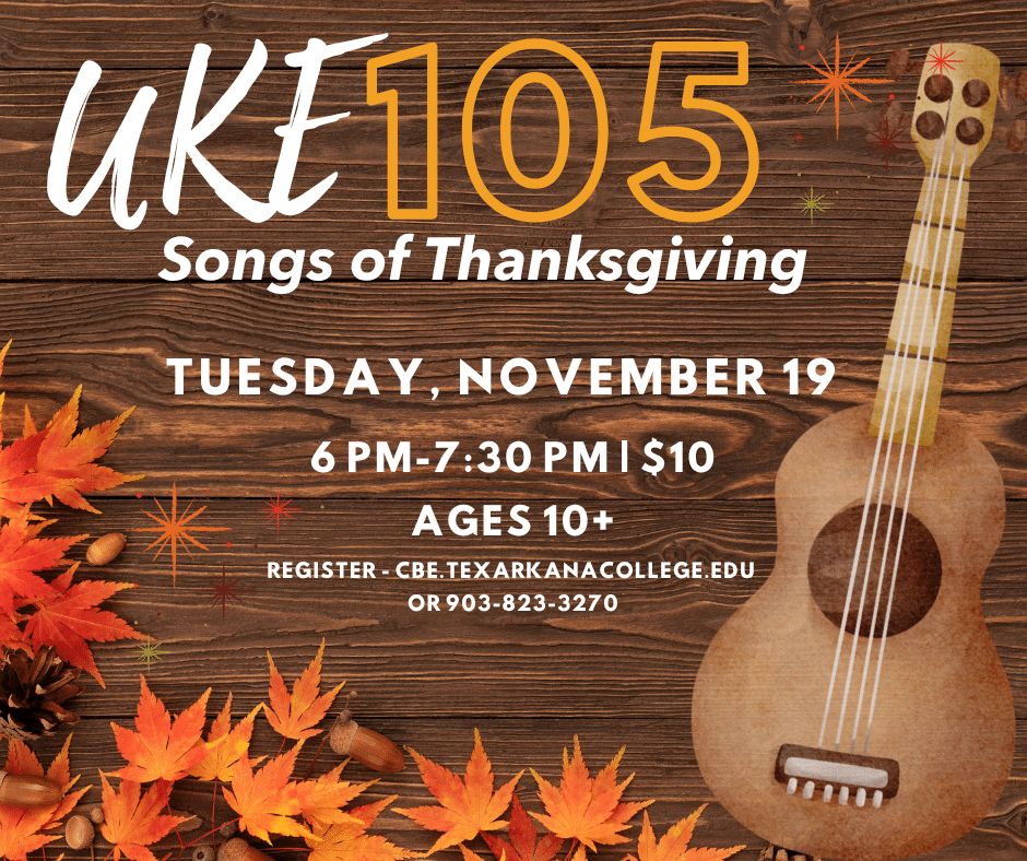 A flyer for UKE 105 Songs of Thanksgiving on Nov 19, 6–7:30 PM, for ages 10+, $10. Features a ukulele and autumn leaves on a wooden background. Registration info is provided.