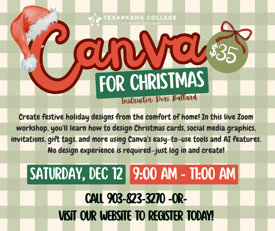 Flyer for a Texarkana College Community Education Canva for Christmas workshop on Saturday, Dec 12, from 9:00 AM to 11:00 AM, costing $35, with instructions to register by calling 903-823-3270 or visiting their website.